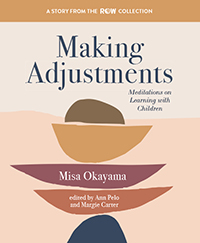 Making Adjustments: Meditations on Learning with Children (ROW)